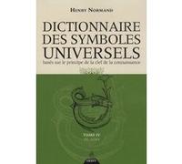 Le dictionnaire des symboles universels - Tome 4 Henry Normand (Auteur)