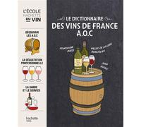 Le dictionnaire des vins de France A.O.C - Collectif - Hachette Pratique - broché - Guide