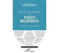 Le dictionnaire du Foot-Business Kevin Goossaert-Krupka (Auteur), Nicolas Goossaert-Krupka (Auteur)