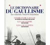 Le Dictionnaire du gaullisme Guy Sabatier (Auteur), Philippe Ragueneau (Auteur)