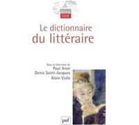 Le dictionnaire du littéraire Alain Viala (Collection dirigée par), Denis Saint-Jacques (Collection dirigée par), Paul Aron (Collection dirigée par)