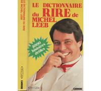 Le dictionnaire du rire de Michel Leeb (4000 histoires drôles).