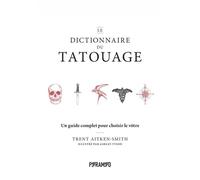 Le dictionnaire du tatouage - Trent Aitken-Smith - Pyramyd - broché - Guide