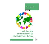 Le dictionnaire encyclopédique du développement durable - 3e édition - Pierre Jacquemot - Sciences Humaines Eds - broché - Guide