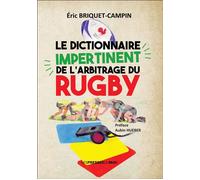 Le dictionnaire impertinent de l'arbitrage du rugby - Eric Briquet-Campin - Presses Du Midi - broché - Dictionnaire et encyclopédie