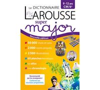 Le dictionnaire Larousse Super Major - 9/12 ans - CM/6e - Collectif - Larousse - cartonné - Dictionnaire et encyclopédie