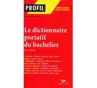 Le dictionnaire portatif du bachelier : De la seconde à l'université