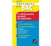 Le dictionnaire portatif du bachelier - Les Pratiques du Bac: De la seconde à l'université
