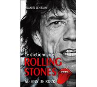 Le Dictionnaire Rolling Stones - ICHBIAH-D - City - broché - Dictionnaire et encyclopédie