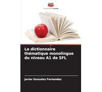 Le dictionnaire thématique monolingue du niveau A1 de SFL