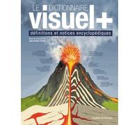 Le dictionnaire Visuel +: Définitions et notices encyclopédiques
