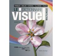 Le Dictionnaire Visuel Multilingue - Français, Anglais, Espagnol, Allemand, Italien