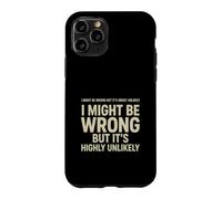 Le Dicton drôle Pourrait Mal mais il est hautement Improbable Coque pour iPhone 11 Pro