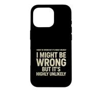 Le Dicton drôle Pourrait Mal mais il est hautement Improbable Coque pour iPhone 16 Pro