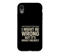 Le Dicton drôle Pourrait Mal mais il est hautement Improbable Coque pour iPhone XR