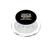 Le Dicton drôle Pourrait Mal mais il est hautement Improbable PopSockets PopGrip pour MagSafe