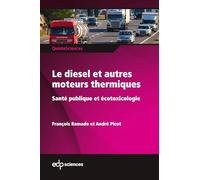 Le diesel et autres moteurs thermiques: Santé publique et écotoxicologie