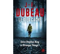J-F. Dubeau – Le Dieu caché – Roman – Poche