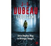 Le Dieu caché J-F. Dubeau (Auteur)