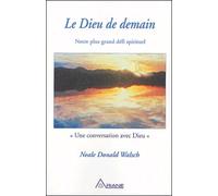 Le Dieu de demain - Notre plus grand défi spirituel