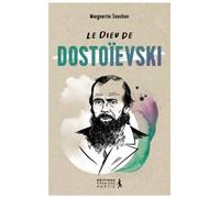 Le Dieu de Dostoïevski - Marguerite Souchon - Premiere Partie Eds - broché - Essai