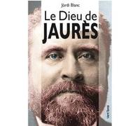 Le Dieu de Jaurès Jòrdi Blanc (Auteur)