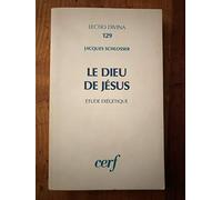 Le Dieu De Jésus - Etude Exégétique