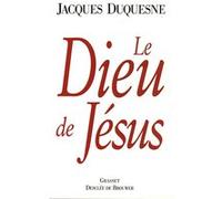 Le Dieu de Jésus Jacques Duquesne (Auteur)