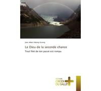 Le Dieu de la seconde chance - Jean-Albert Ndong-Esseng - Croix Du Salut - broché - Essai