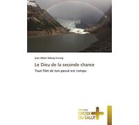 Le Dieu de la seconde chance: Tout filet de ton passé est rompu