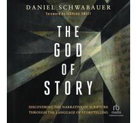 Le dieu de l'histoire : découvrir le récit de l'Écriture à travers le langage de la narration