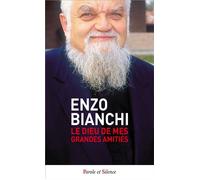 Le dieu de mes grandes amities - Enzo Bianchi - Parole Et Silence Eds - broché - Essai