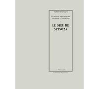 Le dieu de Spinoza: Suivi de L'éternité des âmes dans la philosophie de Spinoza