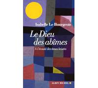 Isabelle Le Bourgeois – Le Dieu des abîmes: À l'écoute des âmes brisées – Essai – Broché
