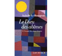 Isabelle Le Bourgeois – Le Dieu des abîmes: À l'écoute des âmes brisées – Essai – Broché