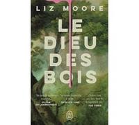 Le dieu des bois Liz Moore (Auteur), Alice Delarbre (Traduction)