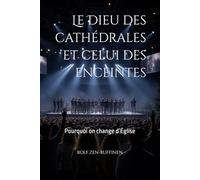Le Dieu des cathédrales et celui des enceintes: Pourquoi on change d’Église