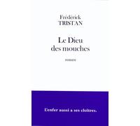 Le Dieu des mouches - Frédérick Tristan - Fayard - broché - Récit