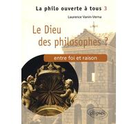 Le Dieu Des Philosophes ? - Entre Foi Et Raison