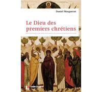 Le Dieu des premiers chrétiens - Daniel Marguerat - Labor Et Fides - Livre