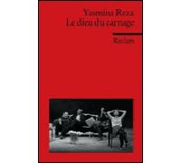 Yasmina Reza – Le dieu du carnage – Poche – Reclam