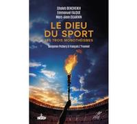 Le Dieu du sport Marc-Alain Ouaknin (Auteur), Ghaleb Bencheikh (Auteur), Emmanuel Falque (Auteur)