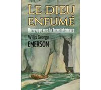Le dieu enfumé (Traduit): ou Un voyage vers la Terre Intérieure