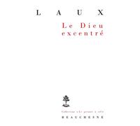 Le dieu excentre 2025 - Henri Laux - Beauchesne - broché - Essai