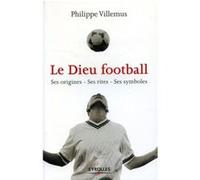Le Dieu football Philippe Villemus (Auteur)