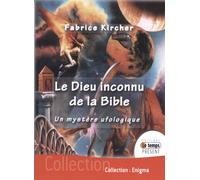 Le Dieu inconnu de la Bible