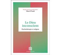 Le Dieu inconscient Psychothérapie et religion - Viktor Emil Frankl - Intereditions - broché - Essai