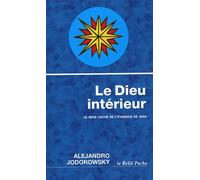 Le Dieu Intérieur - Le Sens Caché De L'évangile De Jean