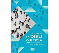 Le Dieu qui est là : Trouver sa place dans le projet de Dieu