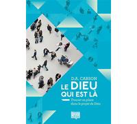 Le Dieu qui est là Trouver sa place dans le projet de Dieu - D.A CARSON - Cle Eds - broché - Essai